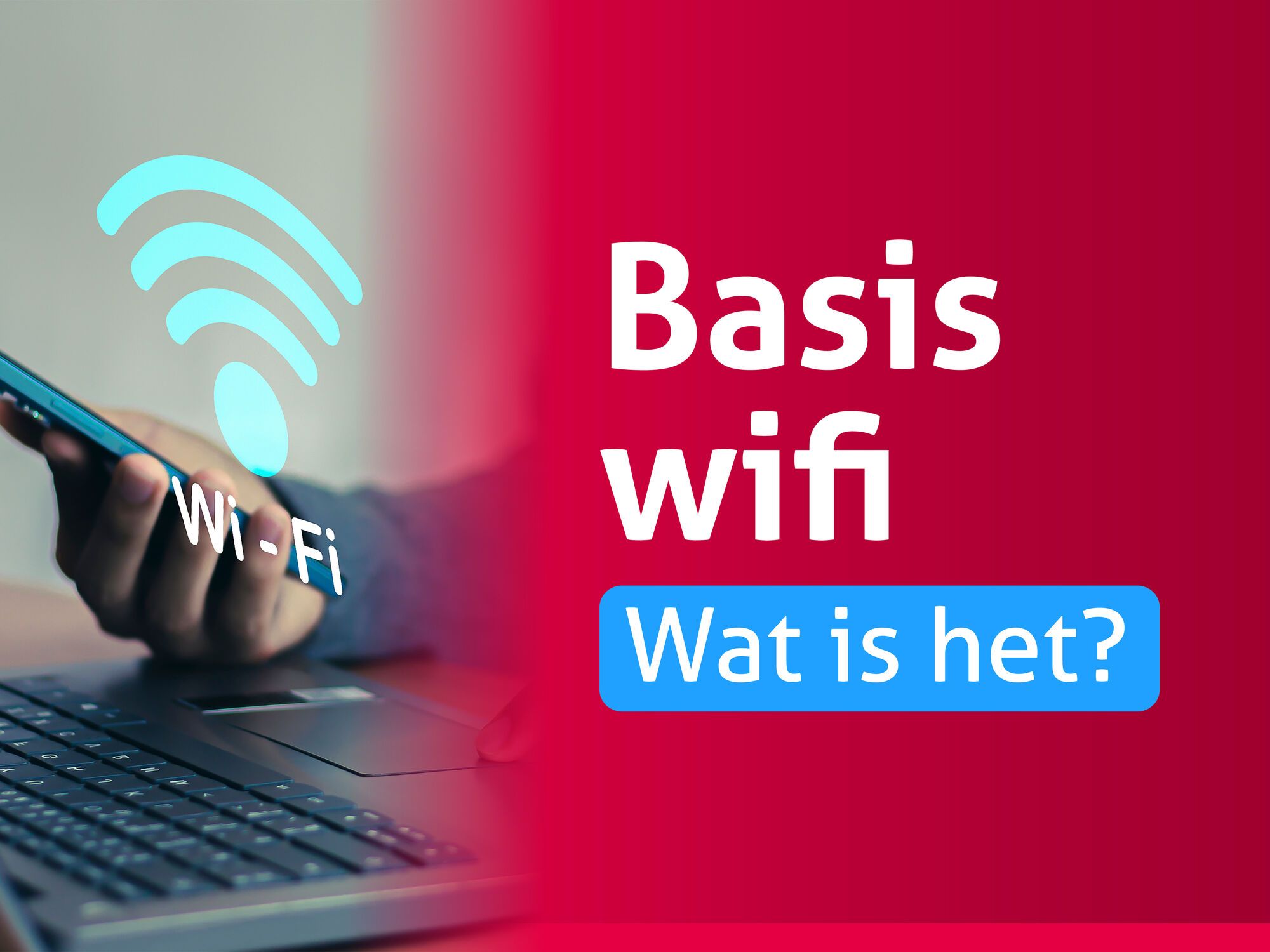 Wi-Fi basisles: Wat Wi-Fi betekent, hoe het werkt en waar het naartoe gaat