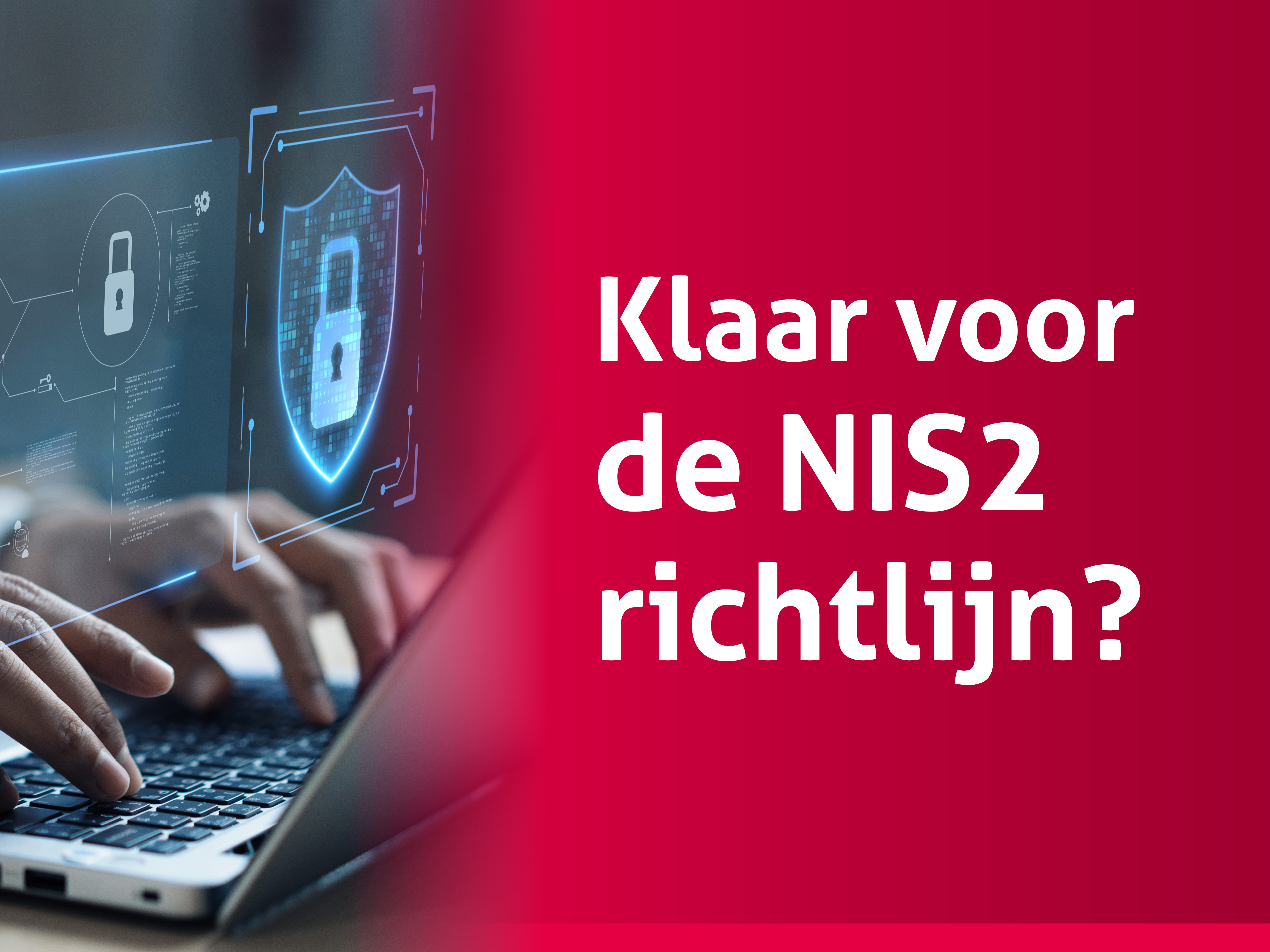 Cyberbeveiligingswet 2026: is jouw netwerkinfrastructuur klaar voor NIS2?
