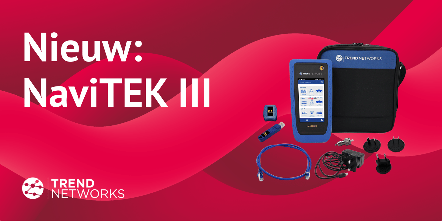 De nieuwe NaviTEK III van TREND Networks voor netwerkdiagnose tot 10 Gb/s